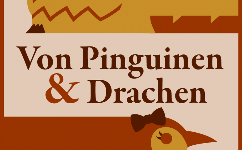 Von Pinguinen und Drachen – PODCAST